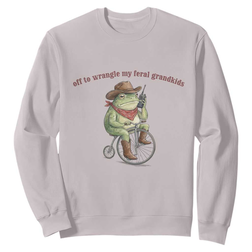 Off to Wrangle My Feral Grandkids Sweatshirt Funny Cowboy Frog Grandpa Western Meme TS14 Ice Gray Print Your Wear