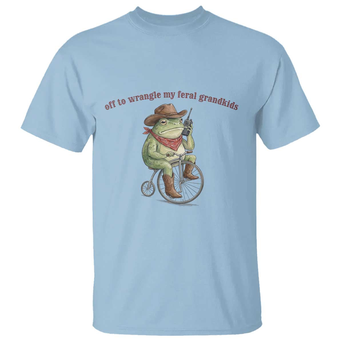Off to Wrangle My Feral Grandkids T Shirt Funny Cowboy Frog Grandpa Western Meme TS14 Light Blue Print Your Wear