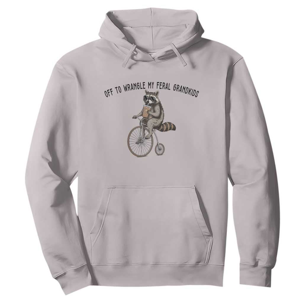 Off To Wranglin My Feral Grandkids Hoodie Funny Raccoon Grandpa Father's Day Gift TS14 Ice Gray Print Your Wear