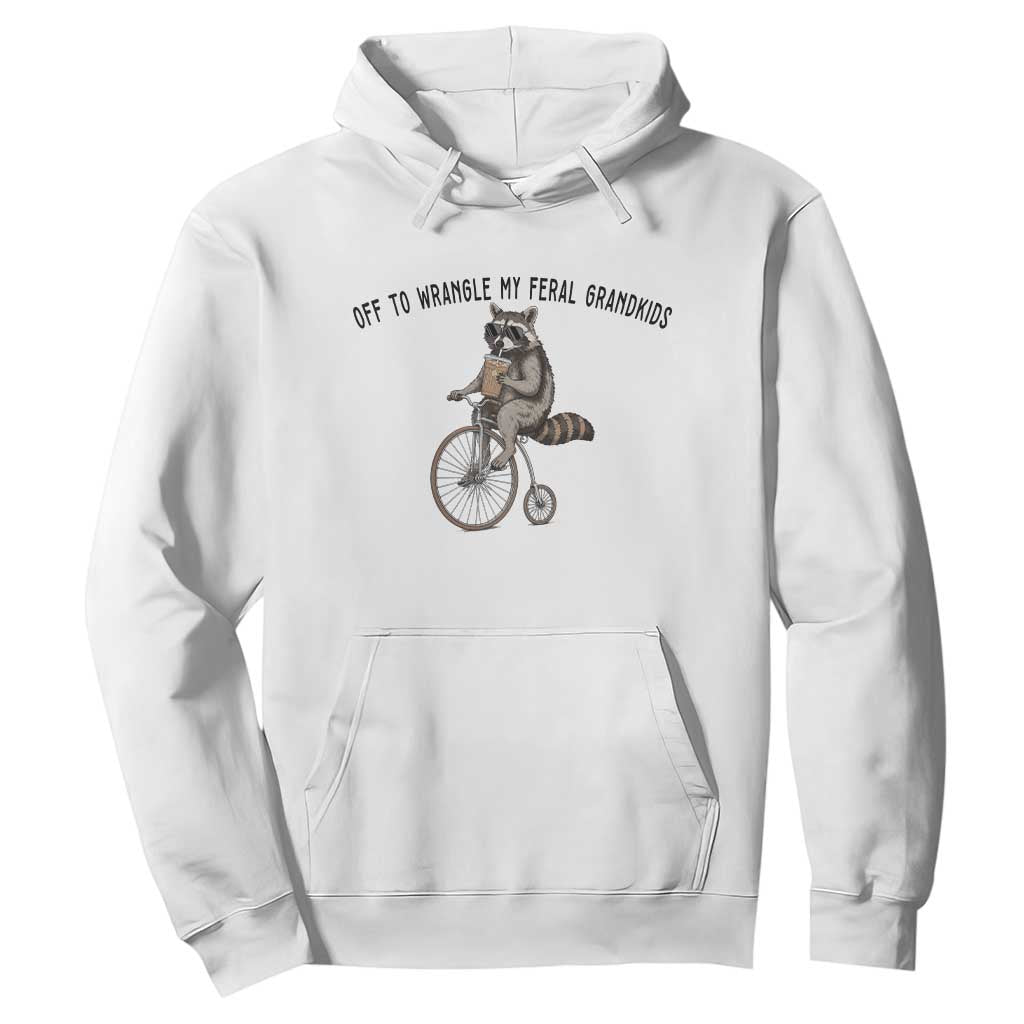 Off To Wranglin My Feral Grandkids Hoodie Funny Raccoon Grandpa Father's Day Gift TS14 White Print Your Wear