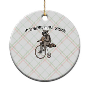 Off To Wranglin My Feral Grandkids Ceramic Ornament Funny Raccoon Grandpa Father's Day Gift TS14 1pc Christmas Plaid Print Your Wear