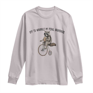 Off To Wranglin My Feral Grandkids Long Sleeve Shirt Funny Raccoon Grandpa Father's Day Gift TS14 Ice Gray Print Your Wear