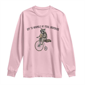 Off To Wranglin My Feral Grandkids Long Sleeve Shirt Funny Raccoon Grandpa Father's Day Gift TS14 Light Pink Print Your Wear