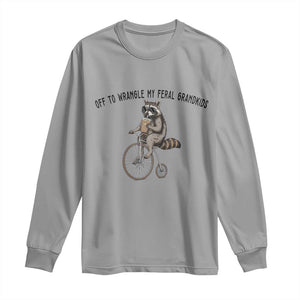 Off To Wranglin My Feral Grandkids Long Sleeve Shirt Funny Raccoon Grandpa Father's Day Gift TS14 Sport Gray Print Your Wear