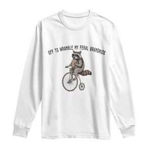 Off To Wranglin My Feral Grandkids Long Sleeve Shirt Funny Raccoon Grandpa Father's Day Gift TS14 White Print Your Wear