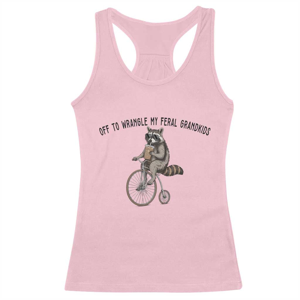 Off To Wranglin My Feral Grandkids Racerback Tank Top Funny Raccoon Grandpa Father's Day Gift TS14 Light Pink Print Your Wear