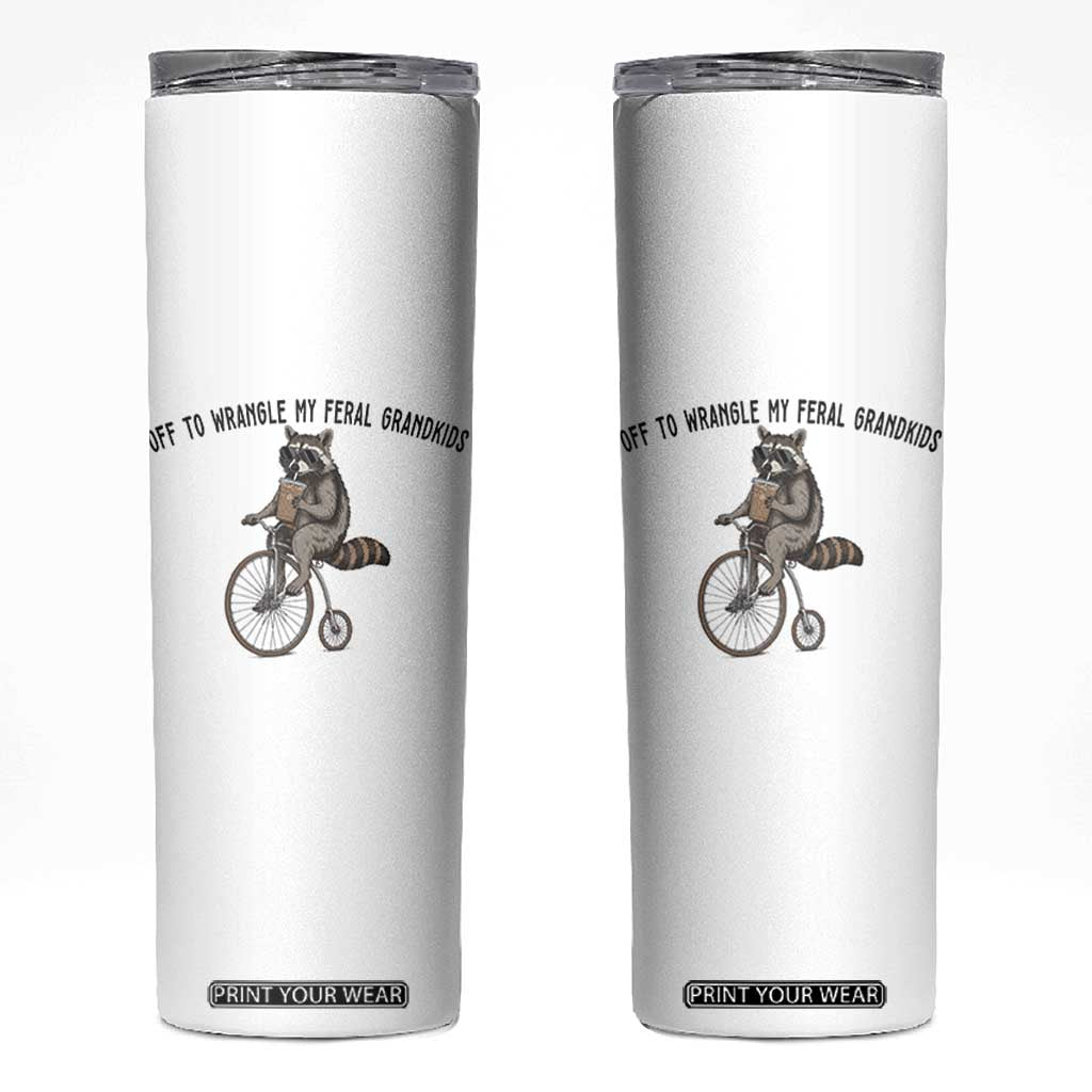Off To Wranglin My Feral Grandkids Skinny Tumbler Funny Raccoon Grandpa Father's Day Gift