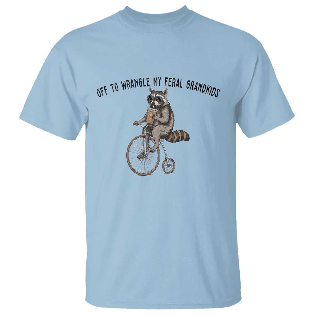 Off To Wranglin My Feral Grandkids T Shirt Funny Raccoon Grandpa Father's Day Gift TS14 Light Blue Print Your Wear