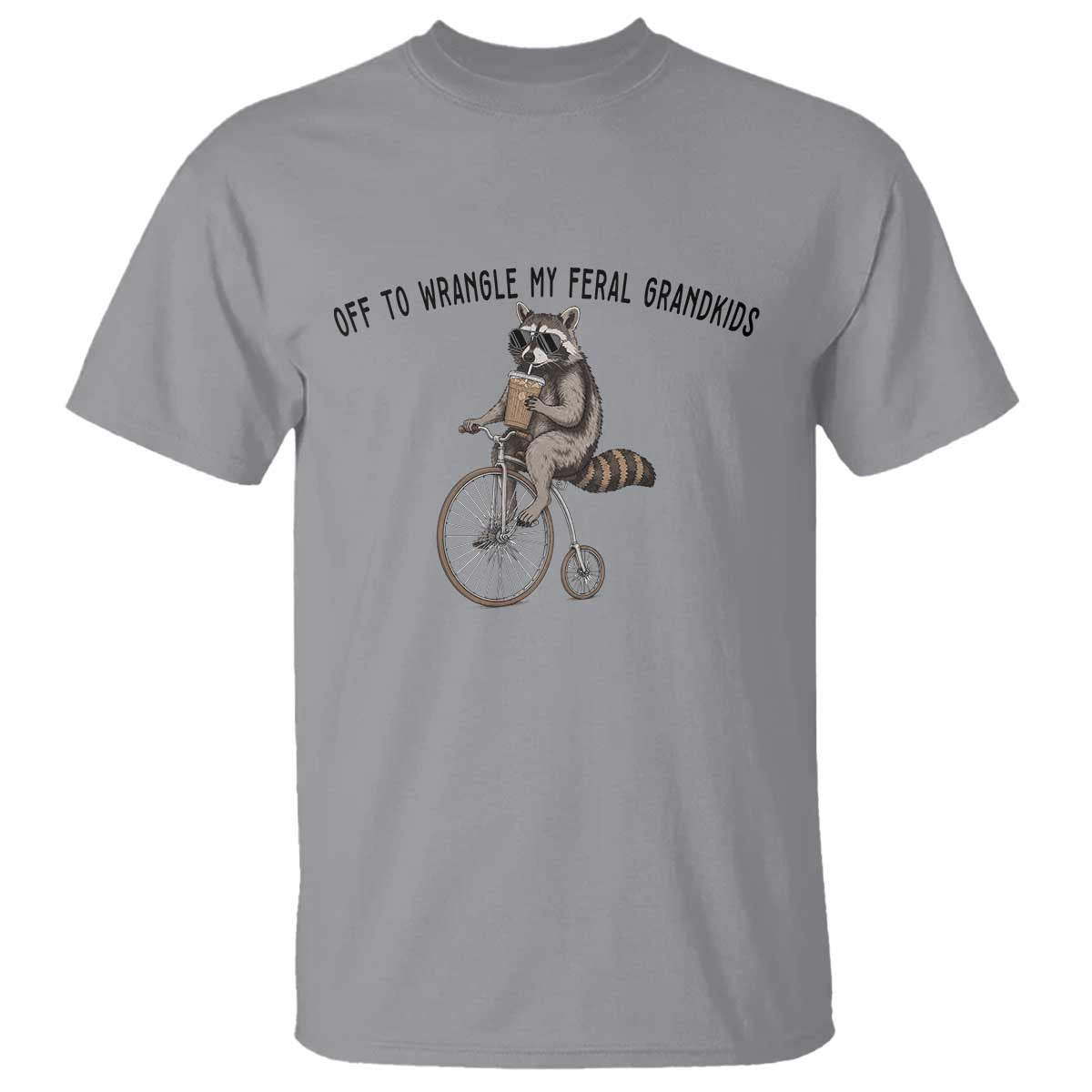 Off To Wranglin My Feral Grandkids T Shirt Funny Raccoon Grandpa Father's Day Gift TS14 Sport Gray Print Your Wear