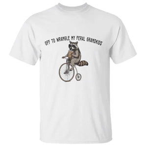 Off To Wranglin My Feral Grandkids T Shirt Funny Raccoon Grandpa Father's Day Gift TS14 White Print Your Wear