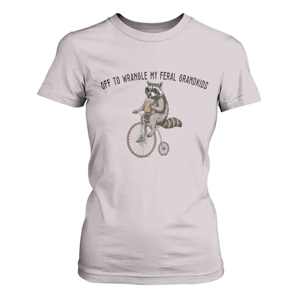 Off To Wranglin My Feral Grandkids T Shirt For Women Funny Raccoon Grandpa Father's Day Gift TS14 Ice Gray Print Your Wear