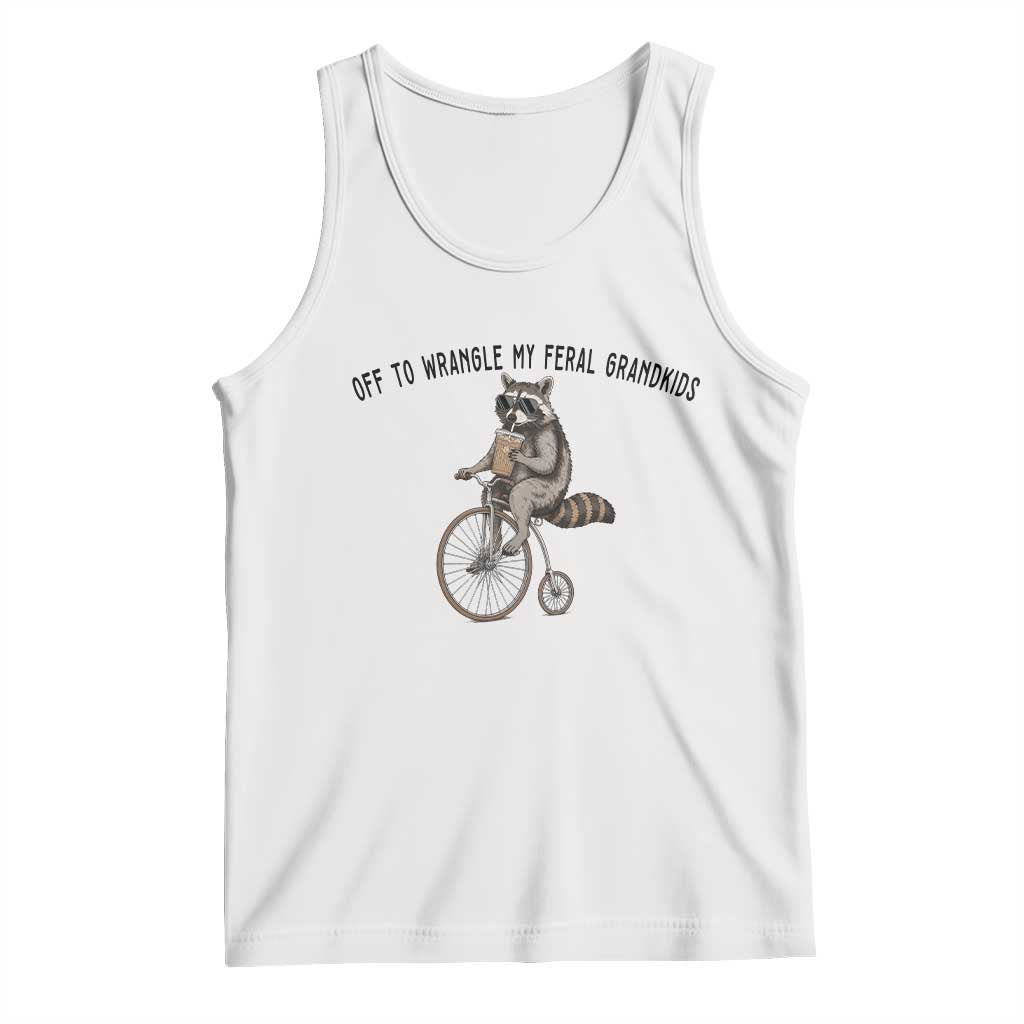 Off To Wranglin My Feral Grandkids Tank Top Funny Raccoon Grandpa Father's Day Gift TS14 White Print Your Wear