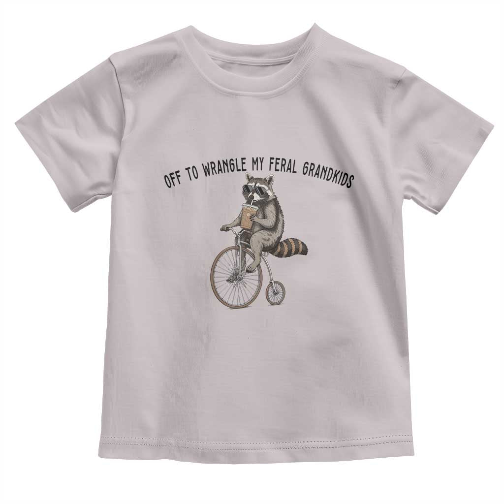 Off To Wranglin My Feral Grandkids Toddler T Shirt Funny Raccoon Grandpa Father's Day Gift TS14 Ice Gray Print Your Wear