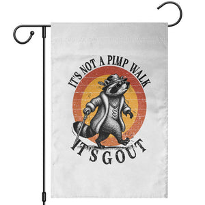 It's Not A Pimp Walk It's Gout Garden Flag Funny Gout Dad Sarcastic Raccoon