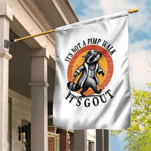 It's Not A Pimp Walk It's Gout Garden Flag Funny Gout Dad Sarcastic Raccoon