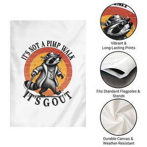 It's Not A Pimp Walk It's Gout Garden Flag Funny Gout Dad Sarcastic Raccoon