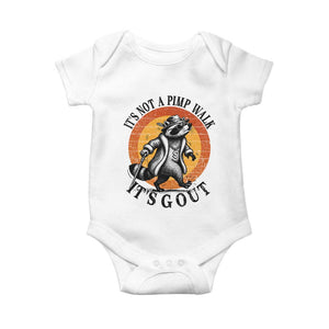 It's Not A Pimp Walk It's Gout Baby Onesie Funny Gout Dad Sarcastic Raccoon TS14 White Print Your Wear