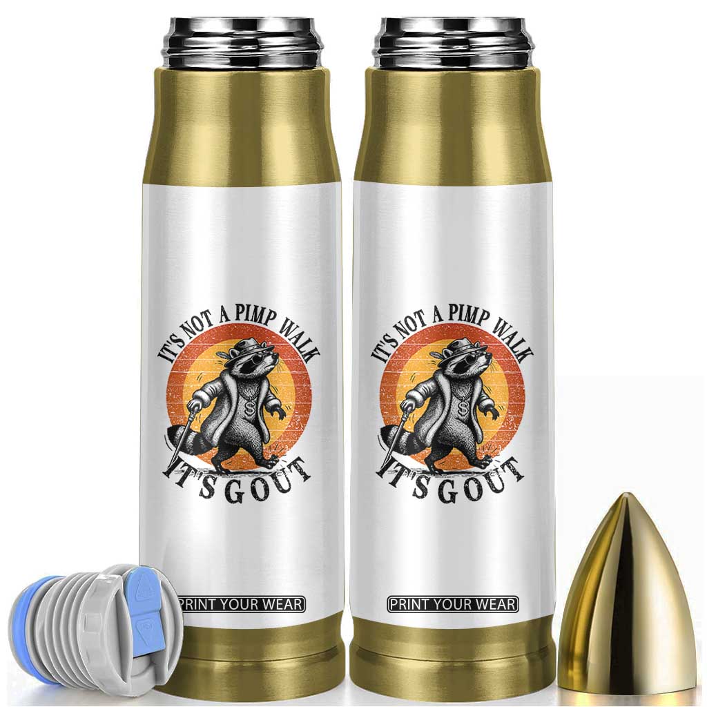 It's Not A Pimp Walk It's Gout Bullet Tumbler Funny Gout Dad Sarcastic Raccoon TS14 White Print Your Wear