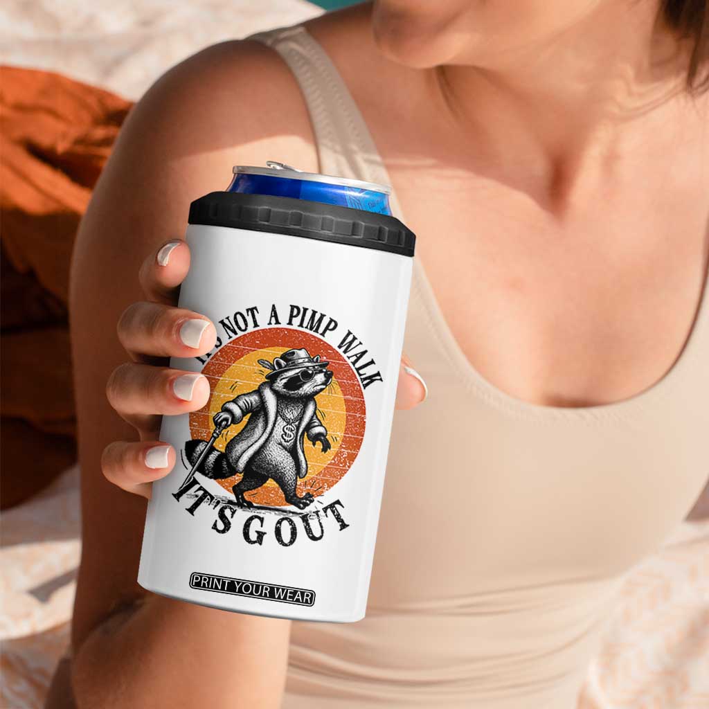 It's Not A Pimp Walk It's Gout 4 in 1 Can Cooler Tumbler Funny Gout Dad Sarcastic Raccoon TS14 Print Your Wear