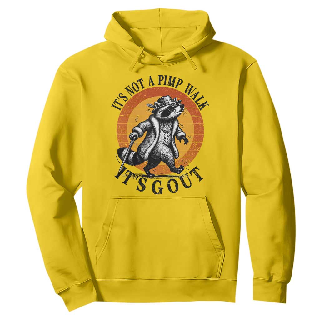 It's Not A Pimp Walk It's Gout Hoodie Funny Gout Dad Sarcastic Raccoon TS14 Daisy Print Your Wear