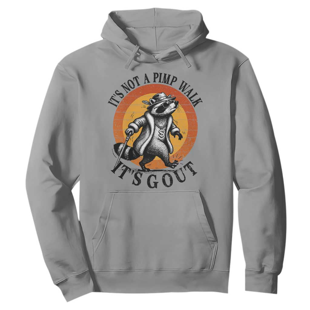 It's Not A Pimp Walk It's Gout Hoodie Funny Gout Dad Sarcastic Raccoon TS14 Sport Gray Print Your Wear