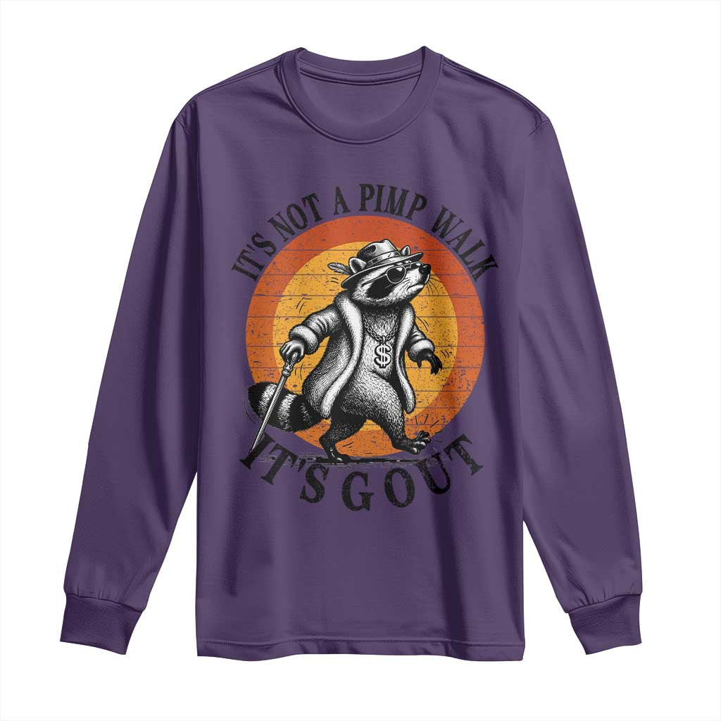 It's Not A Pimp Walk It's Gout Long Sleeve Shirt Funny Gout Dad Sarcastic Raccoon TS14 Purple Print Your Wear