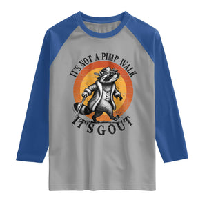 It's Not A Pimp Walk It's Gout Raglan Shirt Funny Gout Dad Sarcastic Raccoon