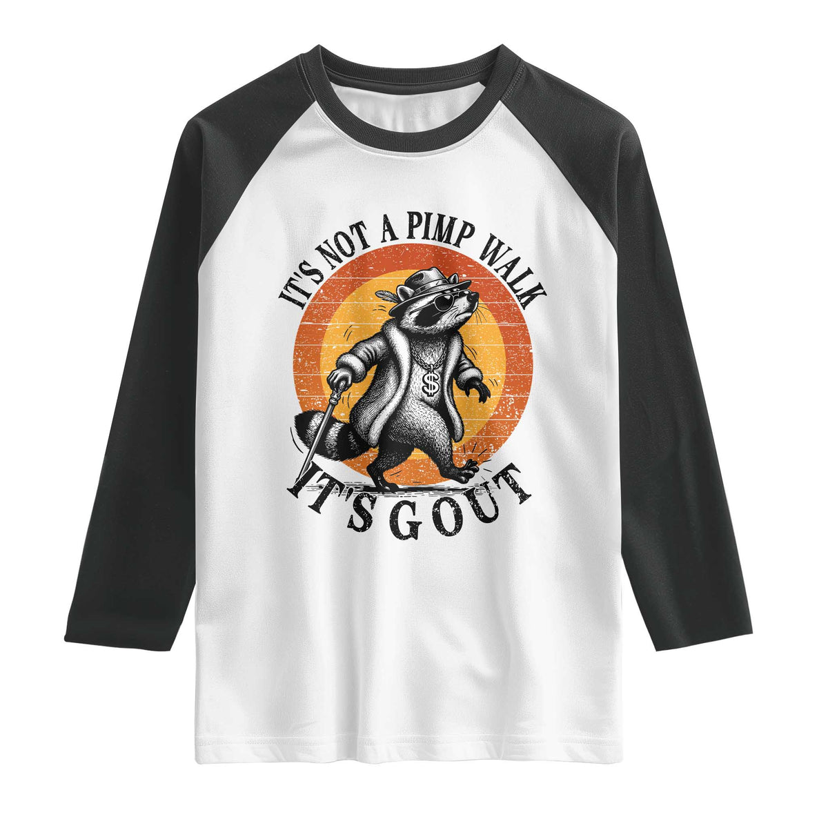 It's Not A Pimp Walk It's Gout Raglan Shirt Funny Gout Dad Sarcastic Raccoon