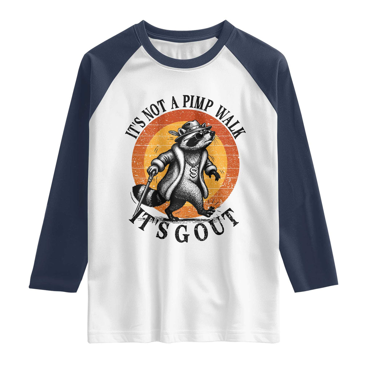 It's Not A Pimp Walk It's Gout Raglan Shirt Funny Gout Dad Sarcastic Raccoon