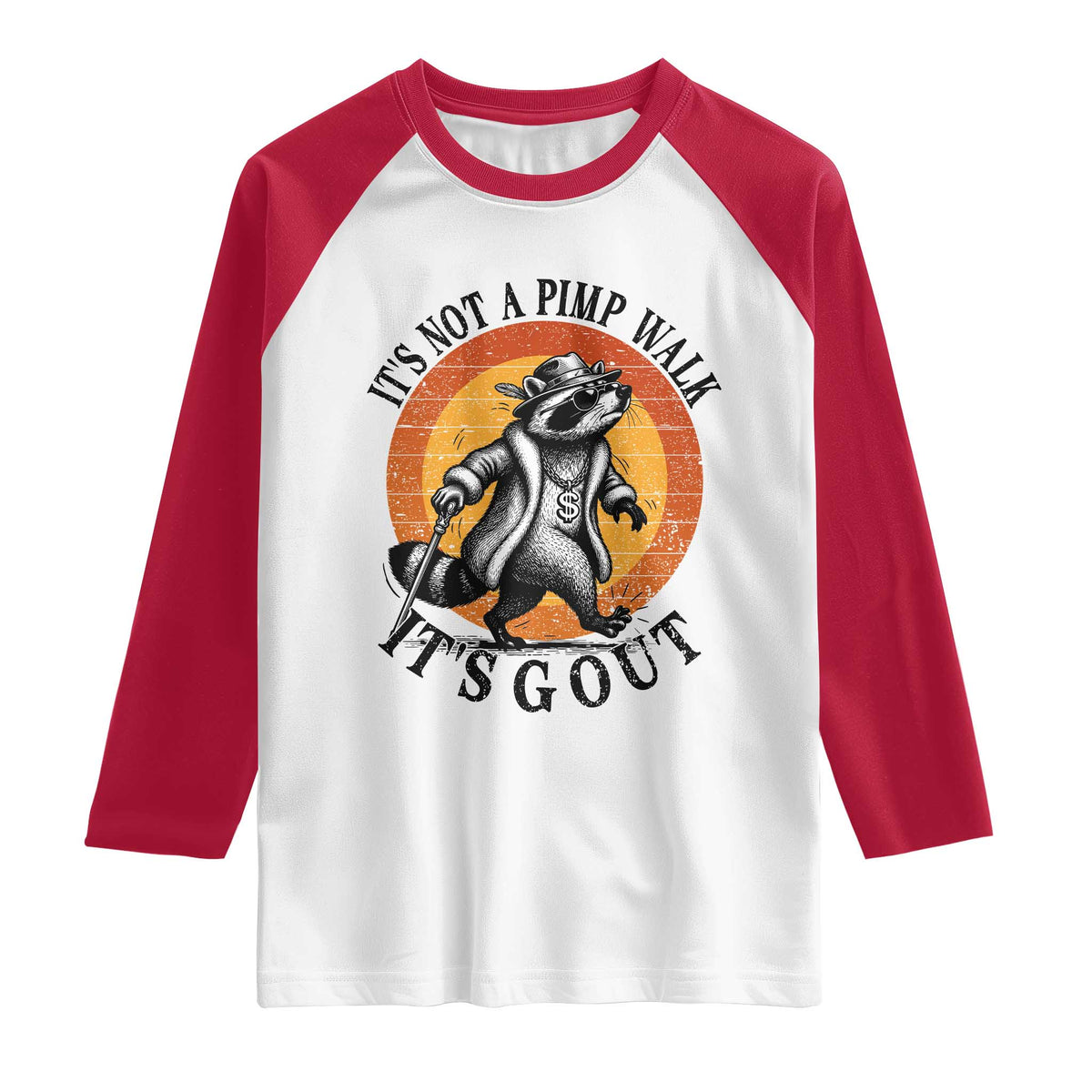 It's Not A Pimp Walk It's Gout Raglan Shirt Funny Gout Dad Sarcastic Raccoon