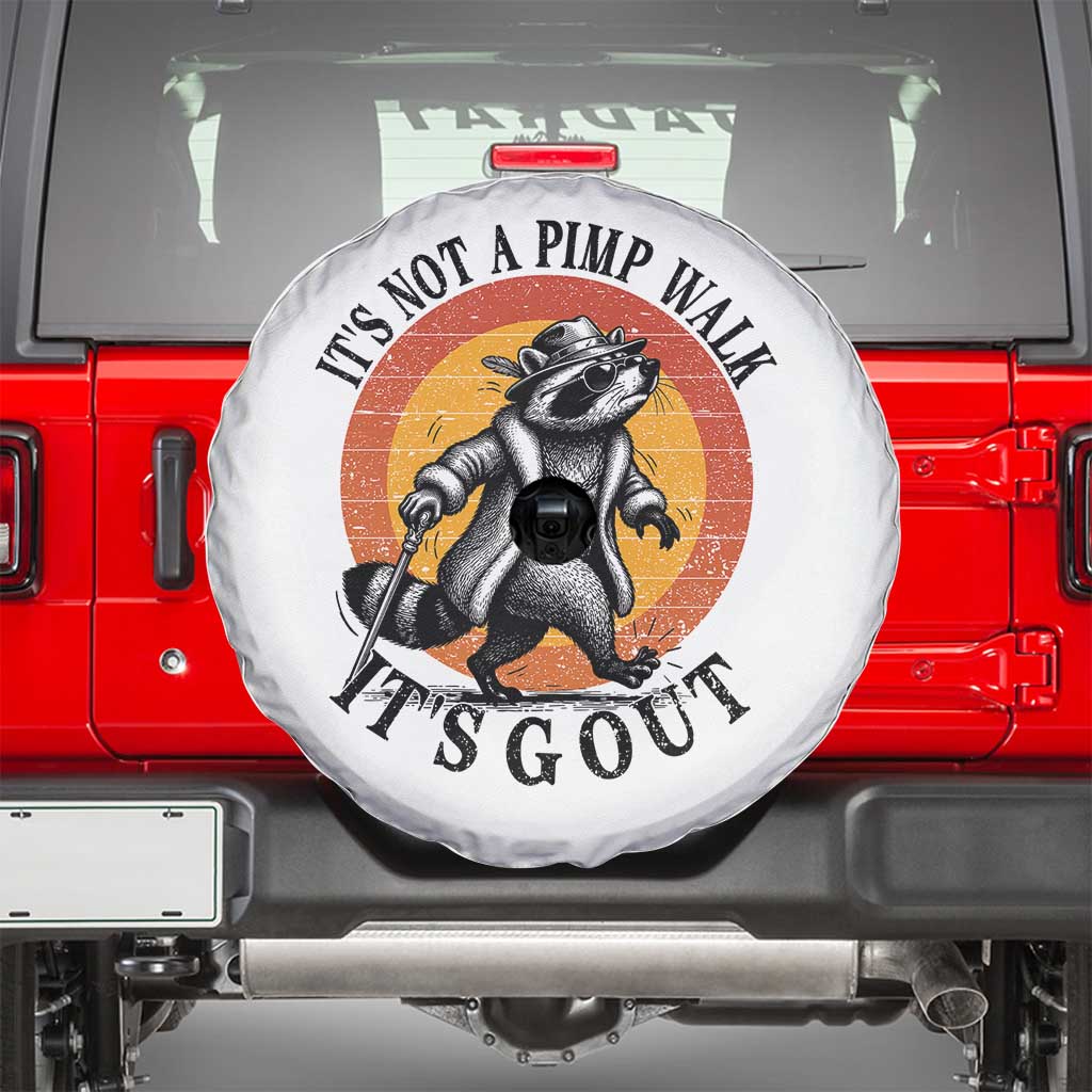 It's Not A Pimp Walk It's Gout Spare Tire Cover Funny Gout Dad Sarcastic Raccoon TS14 White Print Your Wear