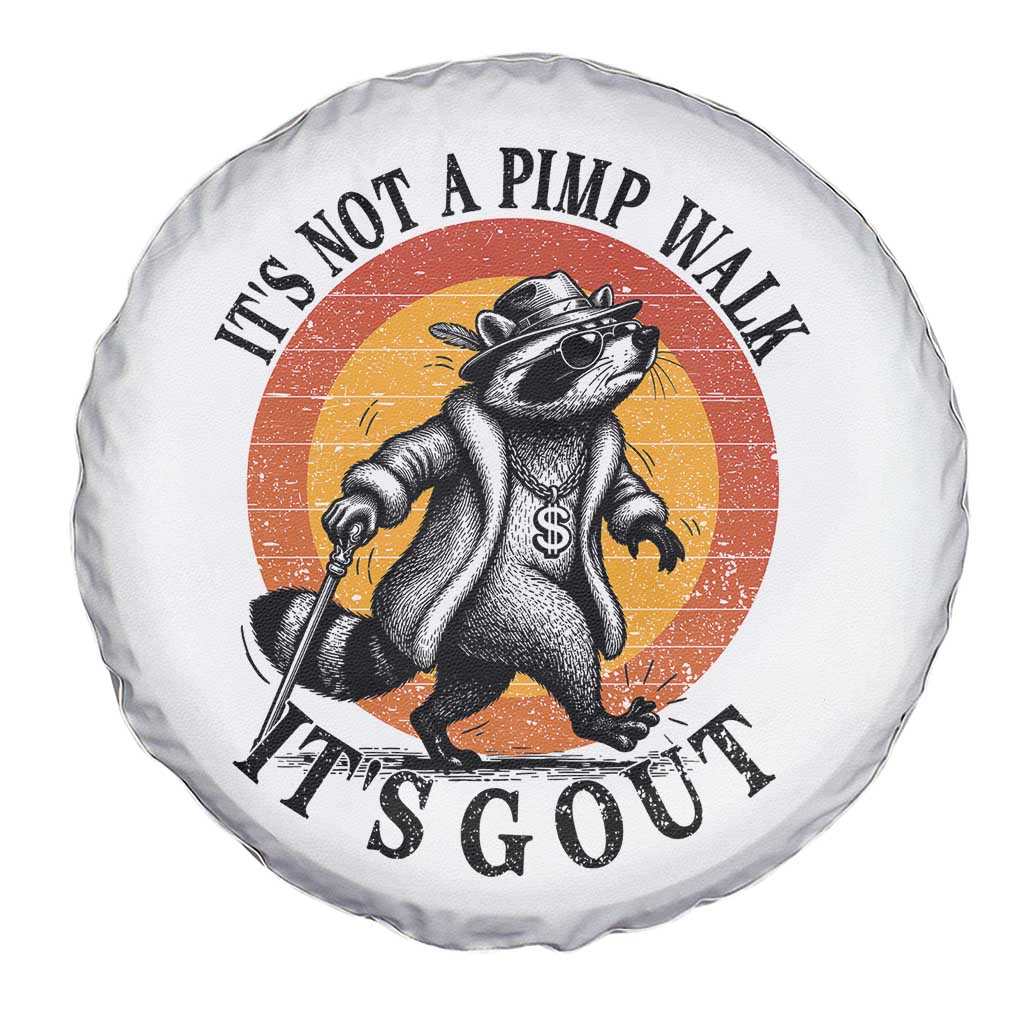 It's Not A Pimp Walk It's Gout Spare Tire Cover Funny Gout Dad Sarcastic Raccoon TS14 Print Your Wear