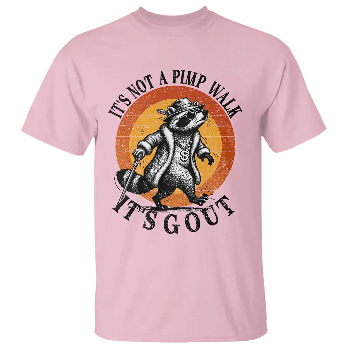 It's Not A Pimp Walk It's Gout T Shirt Funny Gout Dad Sarcastic Raccoon