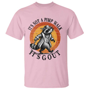 It's Not A Pimp Walk It's Gout T Shirt Funny Gout Dad Sarcastic Raccoon