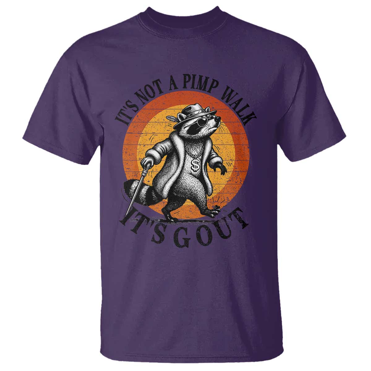 It's Not A Pimp Walk It's Gout T Shirt Funny Gout Dad Sarcastic Raccoon