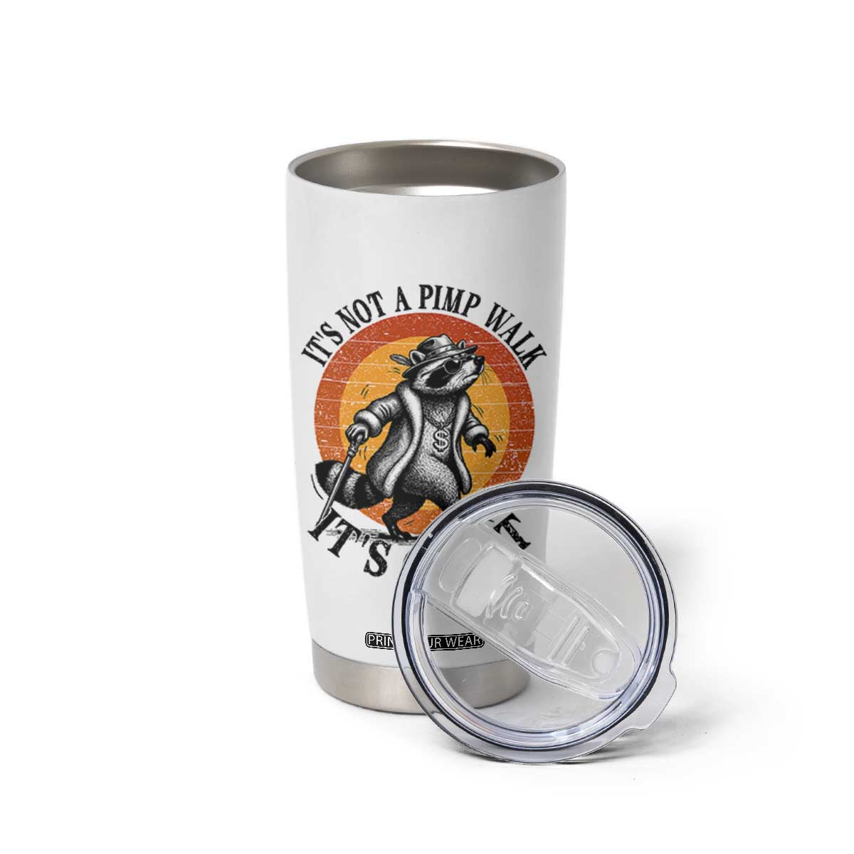 It's Not A Pimp Walk It's Gout Tumbler Cup Funny Gout Dad Sarcastic Raccoon TS14 Print Your Wear