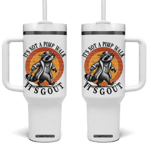 It's Not A Pimp Walk It's Gout Tumbler With Handle Funny Gout Dad Sarcastic Raccoon TS14 One Size: 40 oz White Print Your Wear