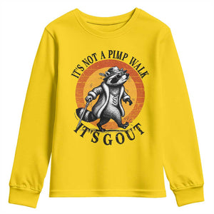 It's Not A Pimp Walk It's Gout Youth Sweatshirt Funny Gout Dad Sarcastic Raccoon TS14 Daisy Print Your Wear