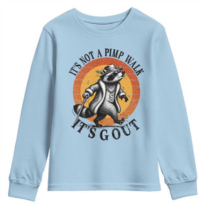 It's Not A Pimp Walk It's Gout Youth Sweatshirt Funny Gout Dad Sarcastic Raccoon TS14 Light Blue Print Your Wear
