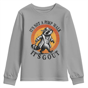 It's Not A Pimp Walk It's Gout Youth Sweatshirt Funny Gout Dad Sarcastic Raccoon TS14 Sport Gray Print Your Wear