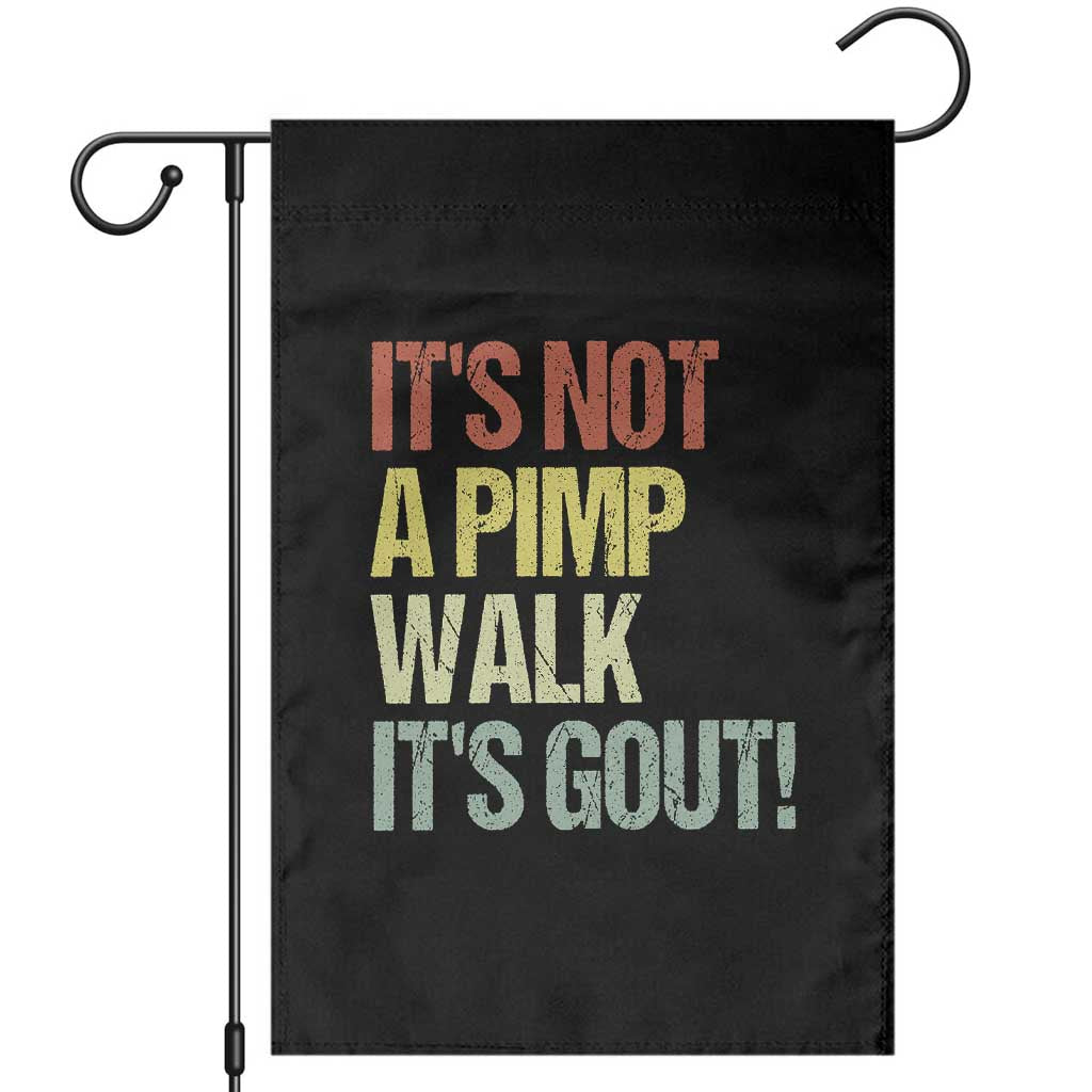 It's Not A Pimp Walk It's Gout Garden Flag Funny Old Man Medical Humor TS14 Black Print Your Wear
