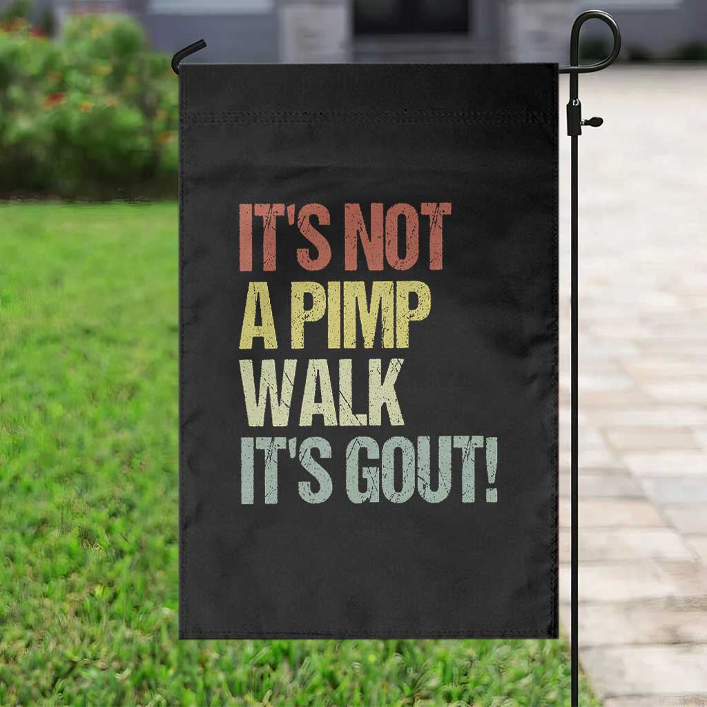 It's Not A Pimp Walk It's Gout Garden Flag Funny Old Man Medical Humor TS14 Print Your Wear