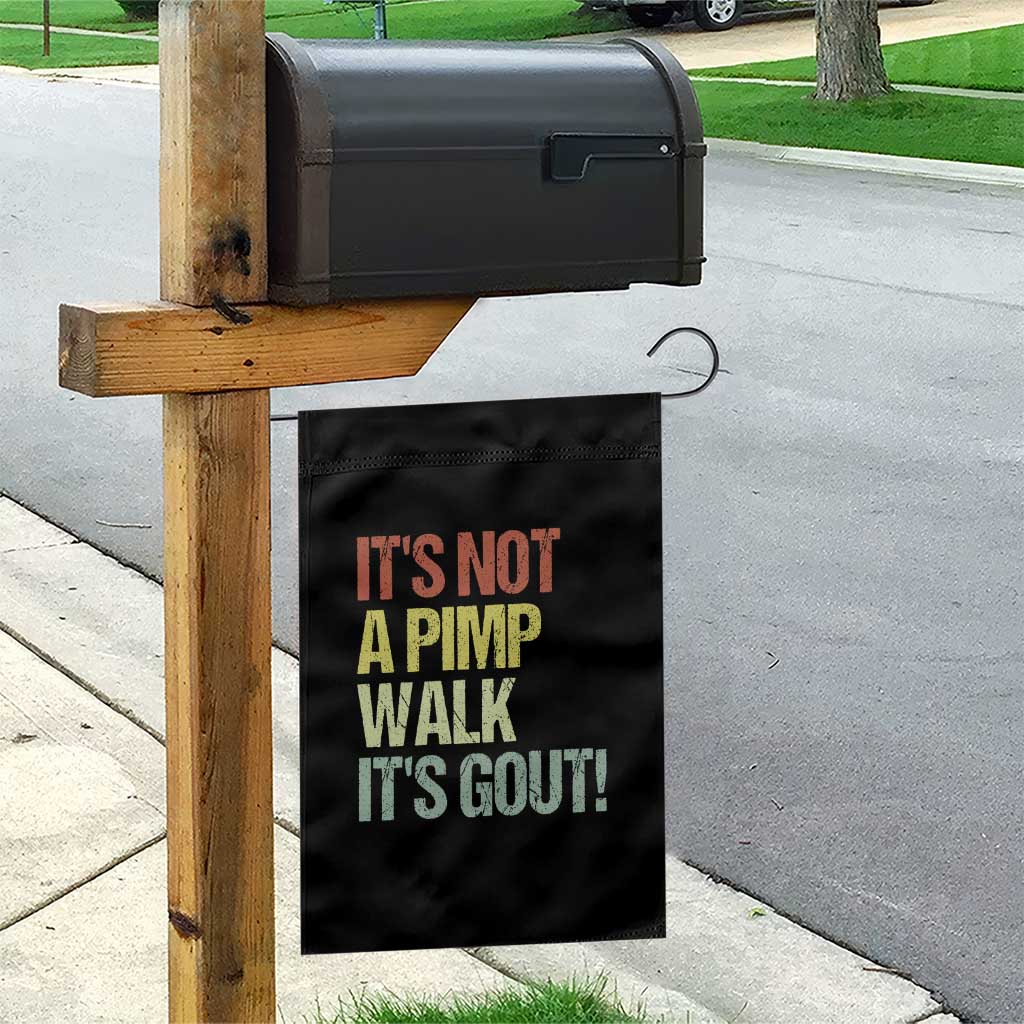 It's Not A Pimp Walk It's Gout Garden Flag Funny Old Man Medical Humor TS14 Print Your Wear