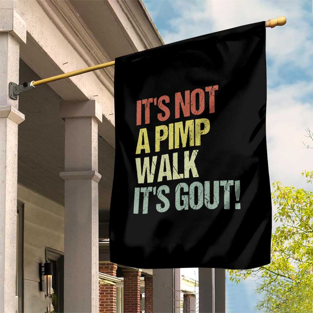 It's Not A Pimp Walk It's Gout Garden Flag Funny Old Man Medical Humor TS14 Print Your Wear