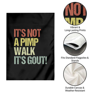 It's Not A Pimp Walk It's Gout Garden Flag Funny Old Man Medical Humor TS14 Print Your Wear
