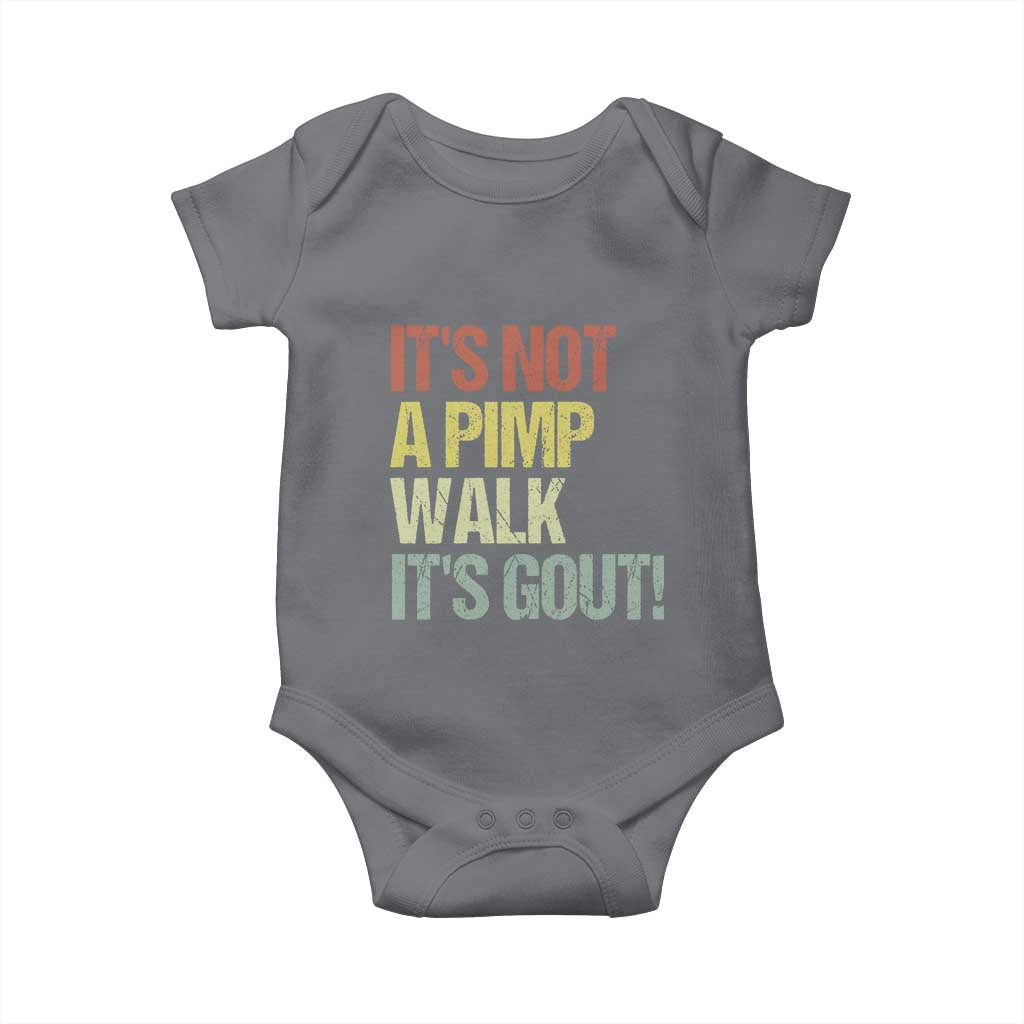 It's Not A Pimp Walk It's Gout Baby Onesie Funny Old Man Medical Humor TS14 Charcoal Print Your Wear
