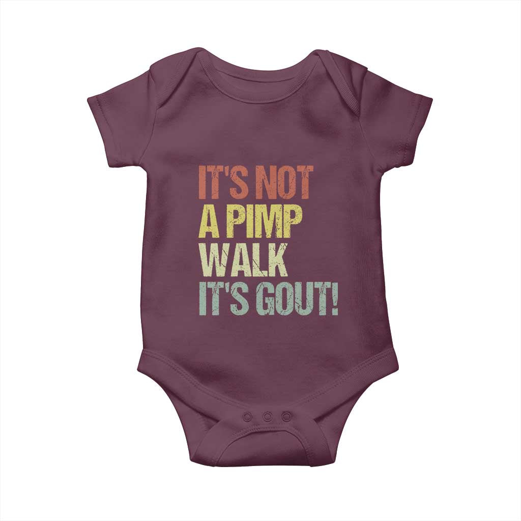It's Not A Pimp Walk It's Gout Baby Onesie Funny Old Man Medical Humor TS14 Maroon Print Your Wear