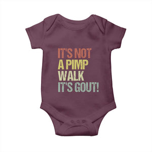 It's Not A Pimp Walk It's Gout Baby Onesie Funny Old Man Medical Humor TS14 Maroon Print Your Wear