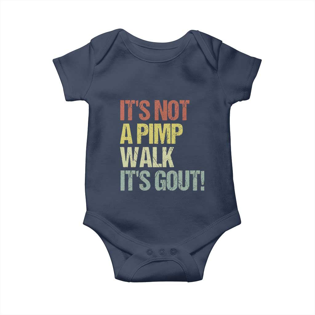 It's Not A Pimp Walk It's Gout Baby Onesie Funny Old Man Medical Humor TS14 Navy Print Your Wear