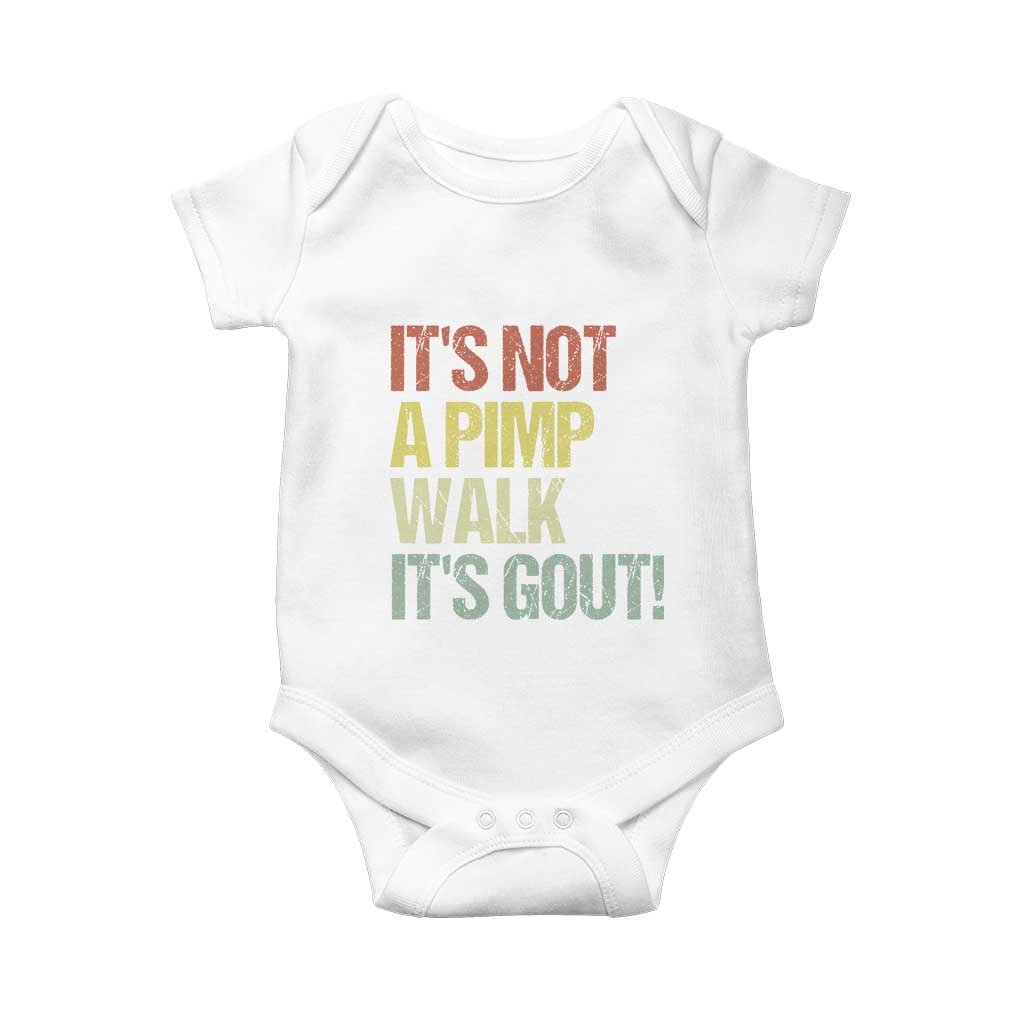 It's Not A Pimp Walk It's Gout Baby Onesie Funny Old Man Medical Humor TS14 White Print Your Wear